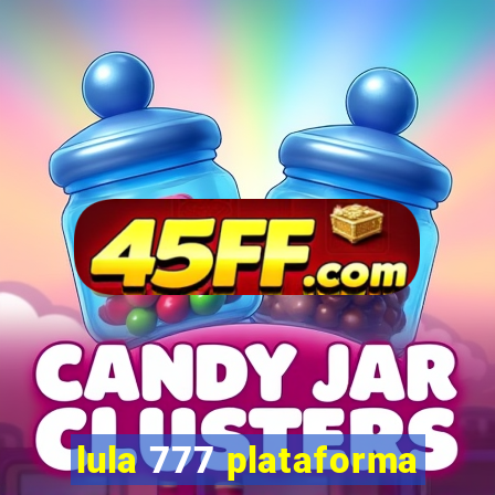 lula 777 plataforma